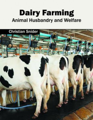 Knjiga Dairy Farming: Animal Husbandry and Welfare Christian Snider