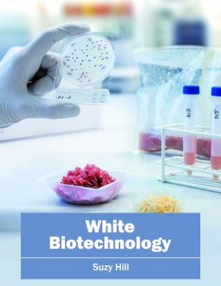 Knjiga White Biotechnology Suzy Hill
