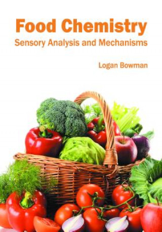 Libro Food Chemistry: Sensory Analysis and Mechanisms Logan Bowman