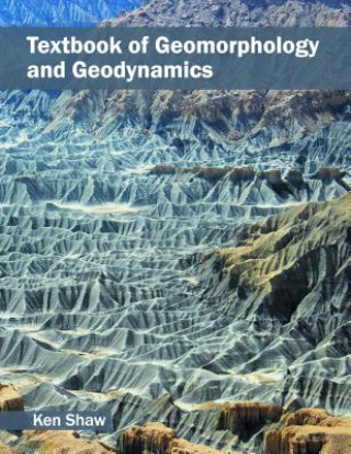 Książka Textbook of Geomorphology and Geodynamics Ken Shaw