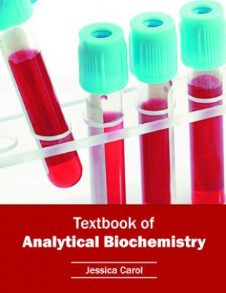 Knjiga Textbook of Analytical Biochemistry Jessica Carol