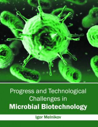Knjiga Progress and Technological Challenges in Microbial Biotechnology Igor Melnikov