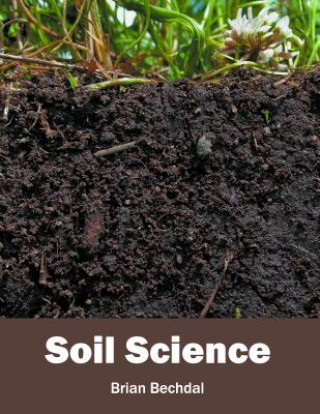 Könyv Soil Science Brian Bechdal