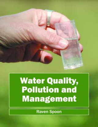 Buch Water Quality, Pollution and Management Raven Spoon