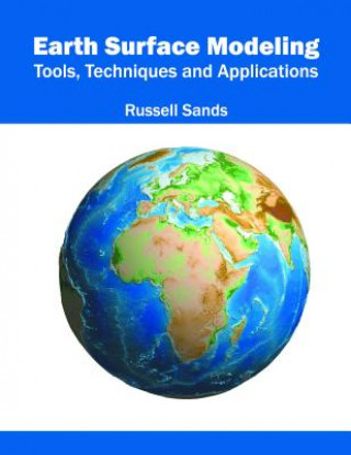 Kniha Earth Surface Modeling: Tools, Techniques and Applications Russell Sands