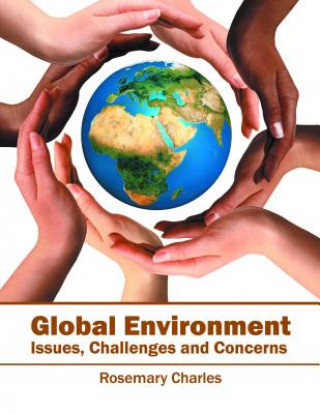 Livre Global Environment: Issues, Challenges and Concerns Rosemary Charles