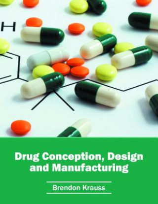 Könyv Drug Conception, Design and Manufacturing Brendon Krauss