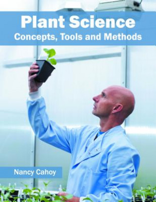 Könyv Plant Science: Concepts, Tools and Methods Nancy Cahoy