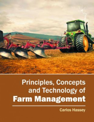 Kniha Principles, Concepts and Technology of Farm Management Carlos Hassey