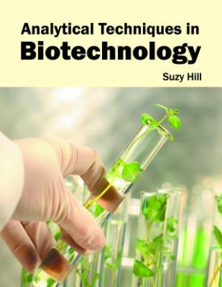 Knjiga Analytical Techniques in Biotechnology Suzy Hill
