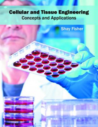 Livro Cellular and Tissue Engineering: Concepts and Applications Shay Fisher