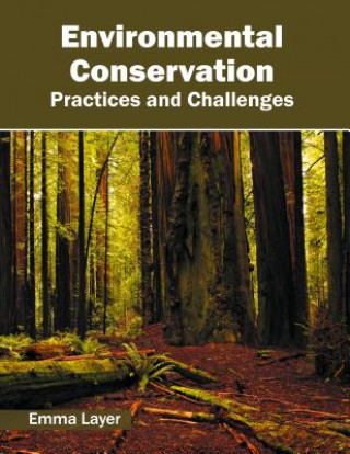 Kniha Environmental Conservation: Practices and Challenges Emma Layer