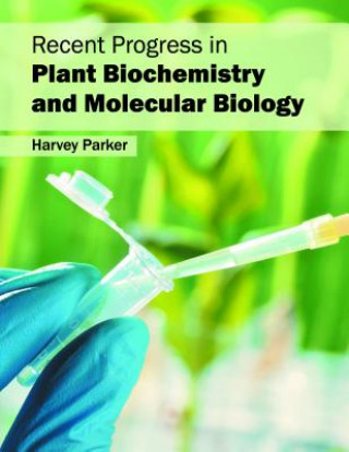 Kniha Recent Progress in Plant Biochemistry and Molecular Biology Harvey Parker