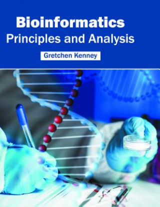 Könyv Bioinformatics: Principles and Analysis Gretchen Kenney