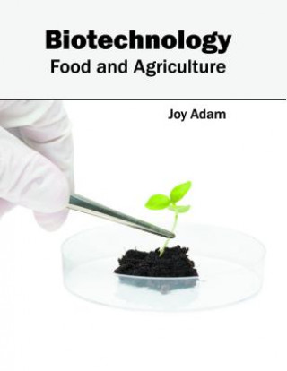 Knjiga Biotechnology: Food and Agriculture Joy Adam