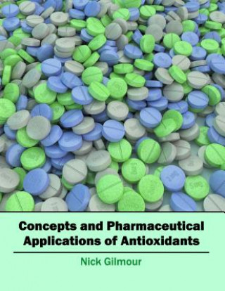 Carte Concepts and Pharmaceutical Applications of Antioxidants Nick Gilmour