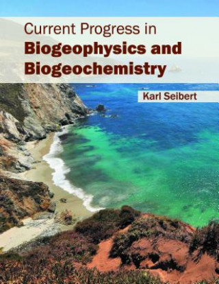 Kniha Current Progress in Biogeophysics and Biogeochemistry Karl Seibert