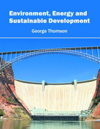 Книга Environment, Energy and Sustainable Development George Thomson