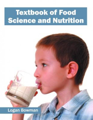 Kniha Textbook of Food Science and Nutrition Logan Bowman