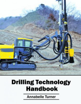 Kniha Drilling Technology Handbook Annabelle Turner