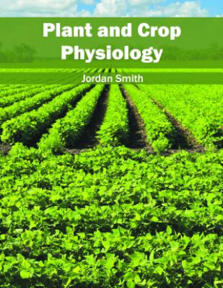 Książka Plant and Crop Physiology Jordan Smith