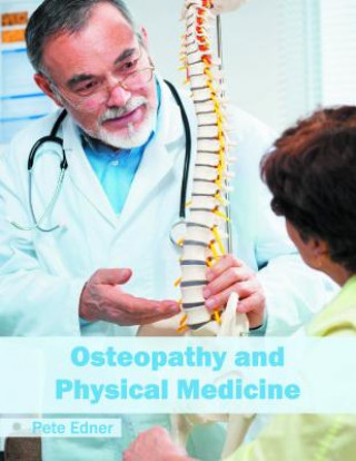 Kniha Osteopathy and Physical Medicine Pete Edner