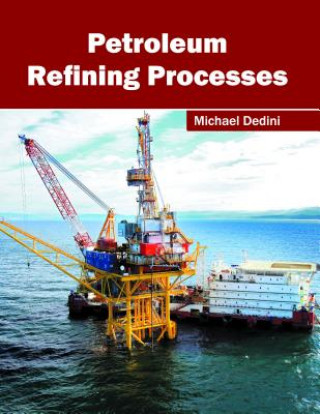 Knjiga Petroleum Refining Processes Michael Dedini