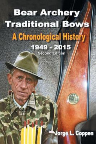 Könyv Bear Archery Traditional Bows Jorge L Coppen