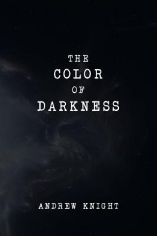 Könyv Color of Darkness Andrew Knight
