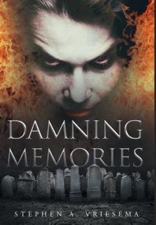 Könyv Damning Memories Stephen A. Vriesema