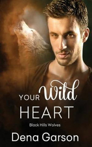 Kniha Your Wild Heart Dena Garson