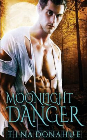 Kniha Moonlight Danger Tina Donahue