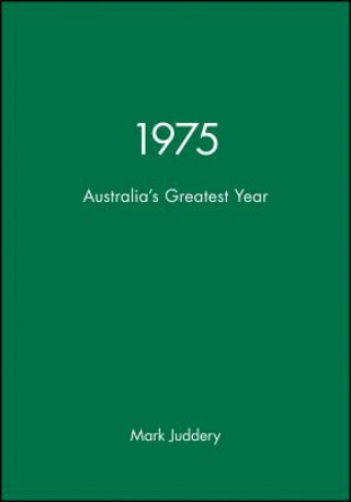 Könyv 1975: Australia's Greatest Year Mark Juddery