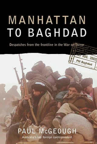 Książka Manhattan to Baghdad: Despatches from the Frontline in the War on Terror Paul McGeough