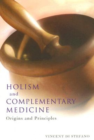 Kniha Holism and Complementary Medicine Vincent Di Stefano