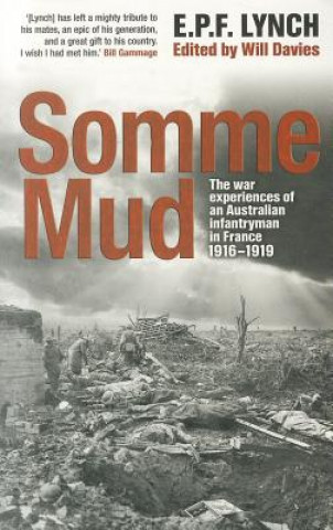 Book Somme Mud: The War Experiences of an Infantryman in France 1916-1919 E. P. F. Lynch
