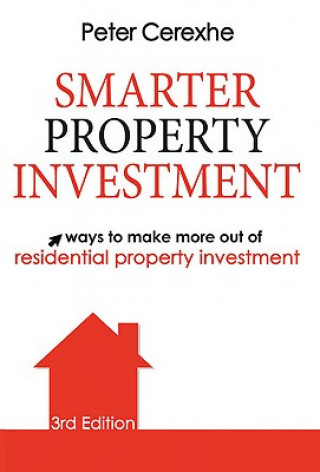 Książka Smarter Property Investment: Ways to Make More Out of Residential Property Investment Peter Cerexhe