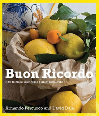 Carte Buon Ricordo: How to Make Your Home a Great Restaurant Armando Percuoco