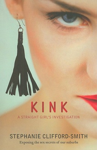 Książka Kink: A Straight Girl's Investigation Stephanie Clifford-Smith