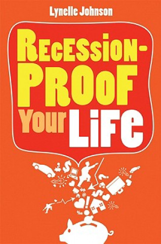 Книга Recession-Proof Your Life Lynelle Johnson