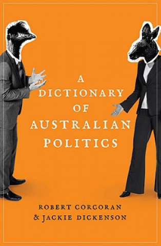 Livre Dictionary of Australian Politics Robert Corcoran