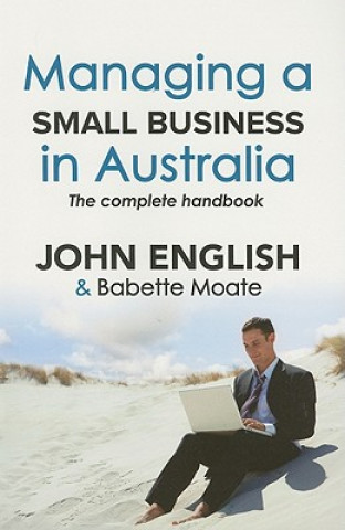 Carte Managing a Small Business in Australia: The Complete Handbook John English