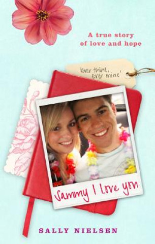 Livre Sammy, I Love You: A True Story of Love and Hope Sally Nielsen