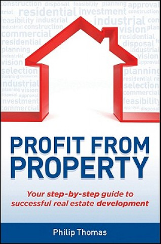 Carte Profit From Property Philip Thomas