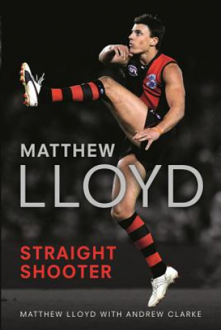 Kniha Matthew Lloyd: Straight Shooter Matthew Lloyd