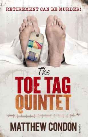 Kniha The Toe Tag Quintet Matthew Condon