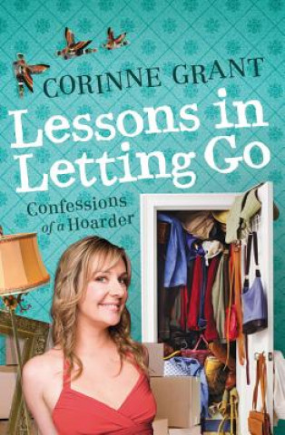 Kniha Lessons in Letting Go: Confessions of a Hoarder Corinne Grant