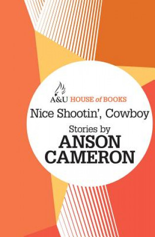 Kniha Nice Shootin' Cowboy Anson Cameron