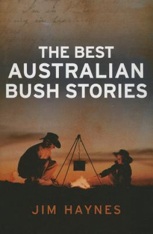 Kniha The Best Australian Bush Stories Jim Haynes