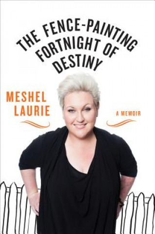 Carte The Fence-Painting Fortnight of Destiny Meshel Laurie